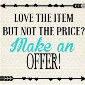 MAKE ME AN OFFER! I just might say yes 😉